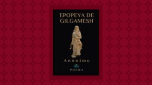 La epopeya de Gilgamesh