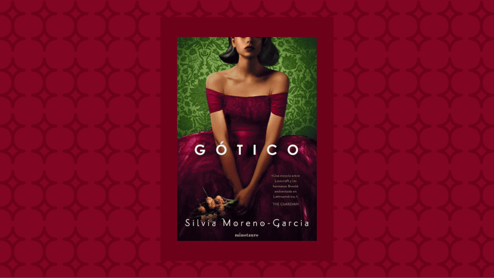 Gótico, de Silvia Moreno García: herencia, cuerpo y horror en una mansión mexicana